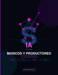 Guía de IA para Músicos y Productores Musicales