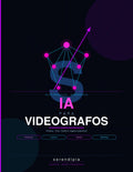 Guía de IA para Videógrafos y Editores de Video